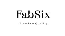 FABSIX PREMIUM QUALITY