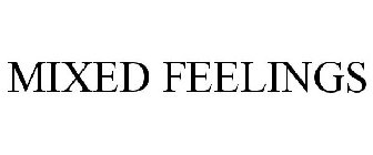 MIXED FEELINGS