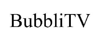 BUBBLITV