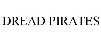 DREAD PIRATES