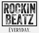 ROCKIN BEATZ EVERYDAY.