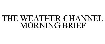 THE WEATHER CHANNEL MORNING BRIEF