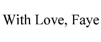 WITH LOVE, FAYE