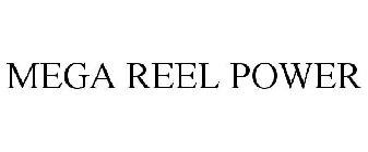 MEGA REEL POWER