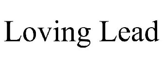 LOVING LEAD