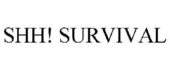 SHH! SURVIVAL