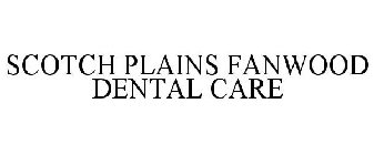 SCOTCH PLAINS FANWOOD DENTAL CARE