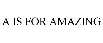 A IS FOR AMAZING