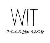 WIT ACCESSORIES