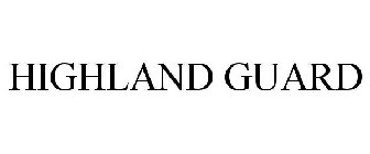 HIGHLAND GUARD