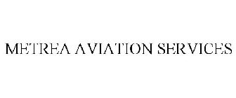 METREA AVIATION SERVICES