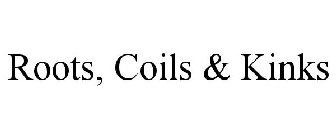 ROOTS, COILS & KINKS