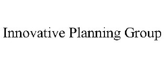 INNOVATIVE PLANNING GROUP