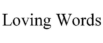 LOVING WORDS