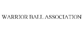 WARRIOR BALL ASSOCIATION