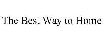 THE BEST WAY TO HOME