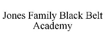 JONES FAMILY BLACK BELT ACADEMY