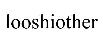 LOOSHIOTHER