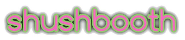 SHUSHBOOTH