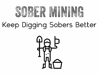 SOBER MINING KEEP DIGGING SOBERS BETTER