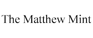 THE MATTHEW MINT