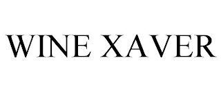 WINE XAVER