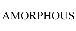 AMORPHOUS