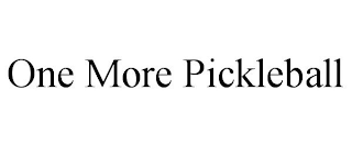 ONE MORE PICKLEBALL