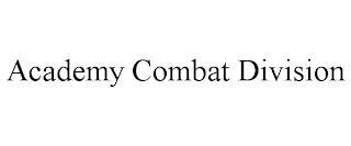 ACADEMY COMBAT DIVISION