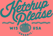 KETCHUP PLEASE WIS USA ORGANIC