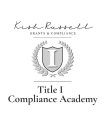 KISH RUSSELL GRANTS & COMPLIANCE I TITLE I COMPLIANCE ACADEMY