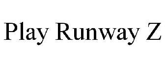 PLAY RUNWAY Z