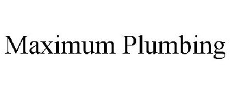 MAXIMUM PLUMBING