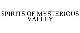 SPIRITS OF MYSTERIOUS VALLEY