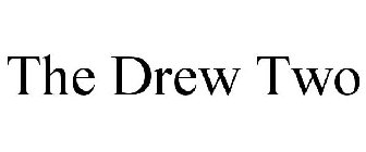 THE DREW TWO