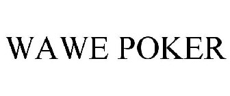 WAWE POKER
