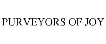 PURVEYORS OF JOY