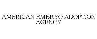 AMERICAN EMBRYO ADOPTION AGENCY