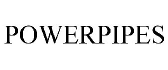POWERPIPES