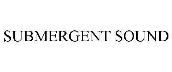 SUBMERGENT SOUND