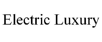 ELECTRIC LUXURY