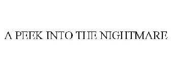 A PEEK INTO THE NIGHTMARE