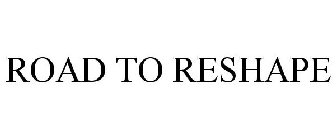 ROAD TO RESHAPE