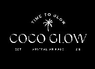 TIME TO GLOW COCO GLOW EST AUSTRALIAN MADE 22