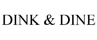 DINK & DINE