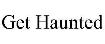 GET HAUNTED