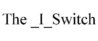 THE _I_SWITCH