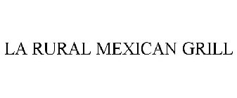 LA RURAL MEXICAN GRILL