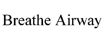 BREATHE AIRWAY