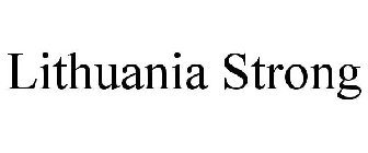 LITHUANIA STRONG